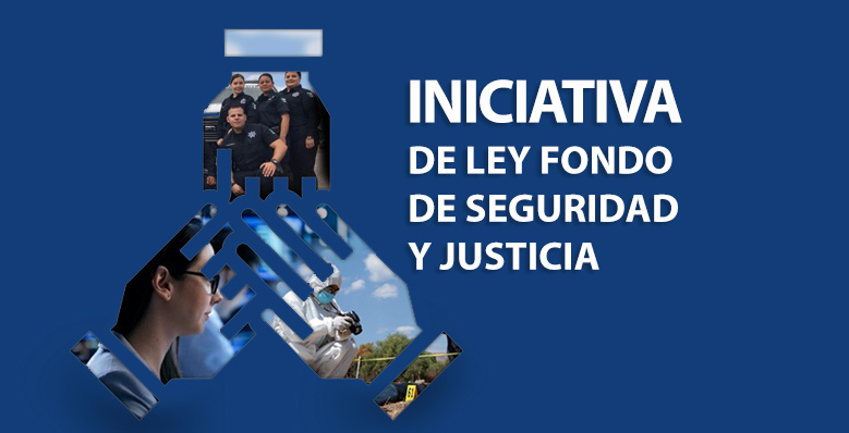 Iniciativa de Ley Fondo de Seguridad y Justicia