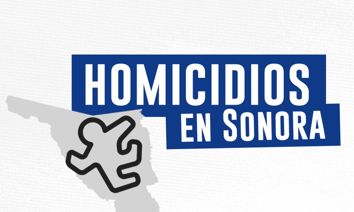 Reporte semanal de presuntos homicidios en Sonora (del 8 al 14 de junio)