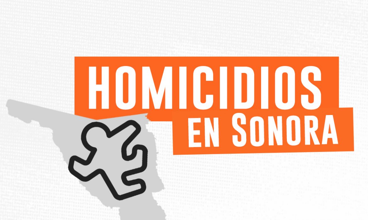 Reporte semanal de presuntos homicidios en Sonora (del 25 al 31 de mayo)