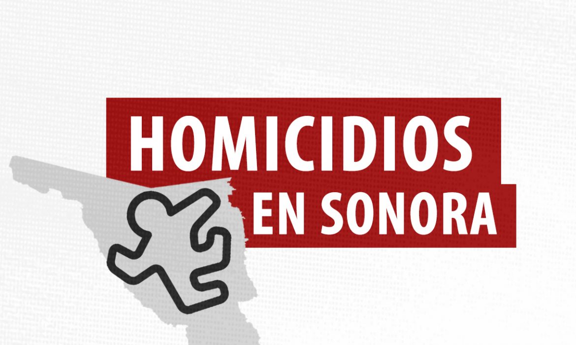 Reporte semanal de presuntos homicidios en Sonora (del 17 al 23 de agosto)