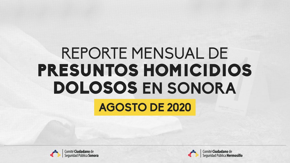 Reporte mensual de presuntos homicidios en Sonora (Agosto)