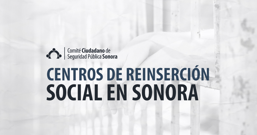 Centros de Reinserción Social en Sonora