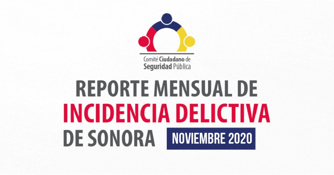 Reporte mensual de incidencia delictiva en Sonora (Noviembre 2020)
