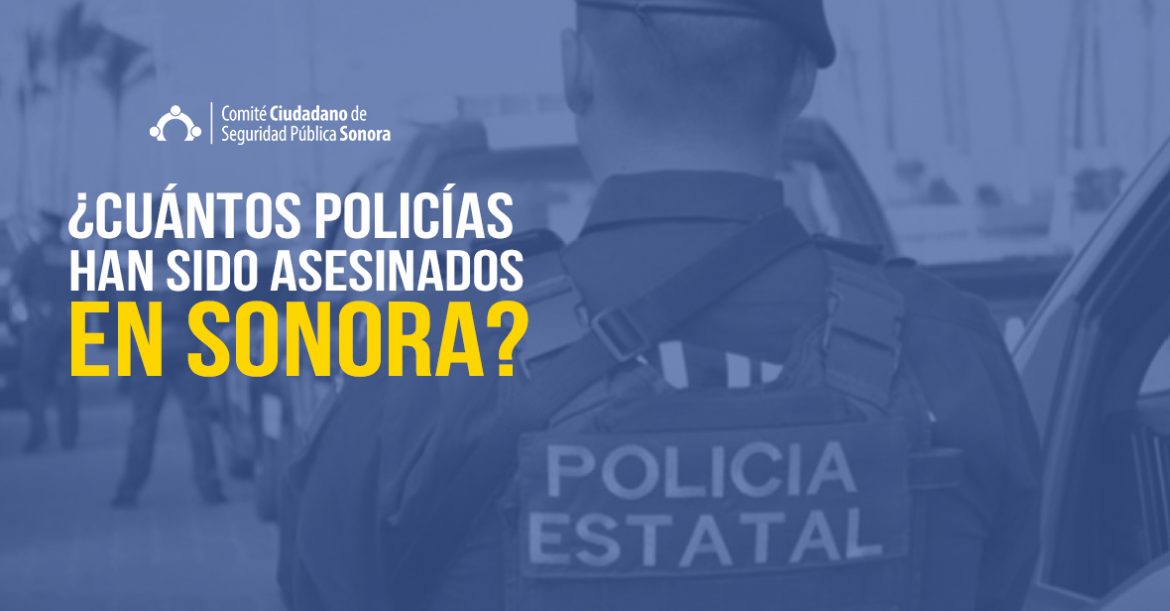 ¿Cuántos policías han sido asesinados en Sonora?