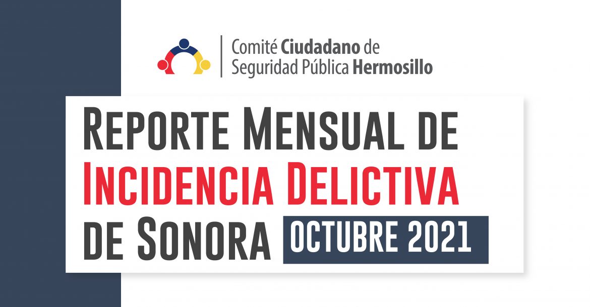 Reporte mensual de incidencia delictiva en Sonora (Octubre 2021)
