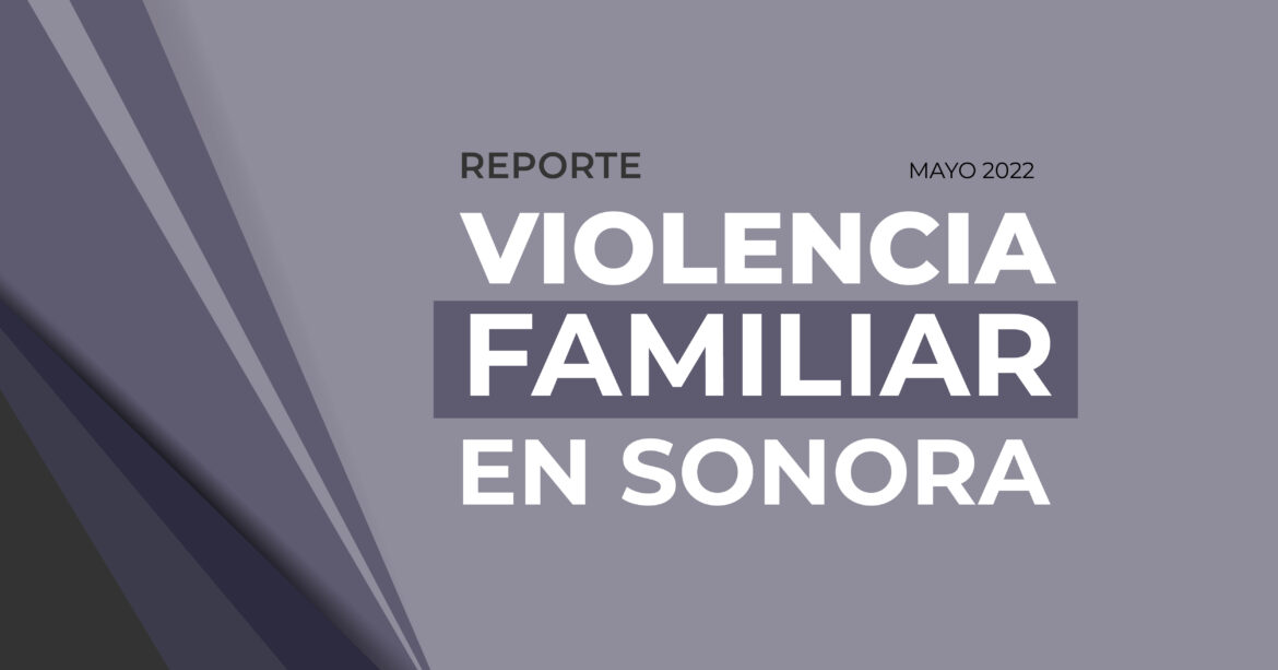 Violencia Familiar en Sonora (Mayo 2022)
