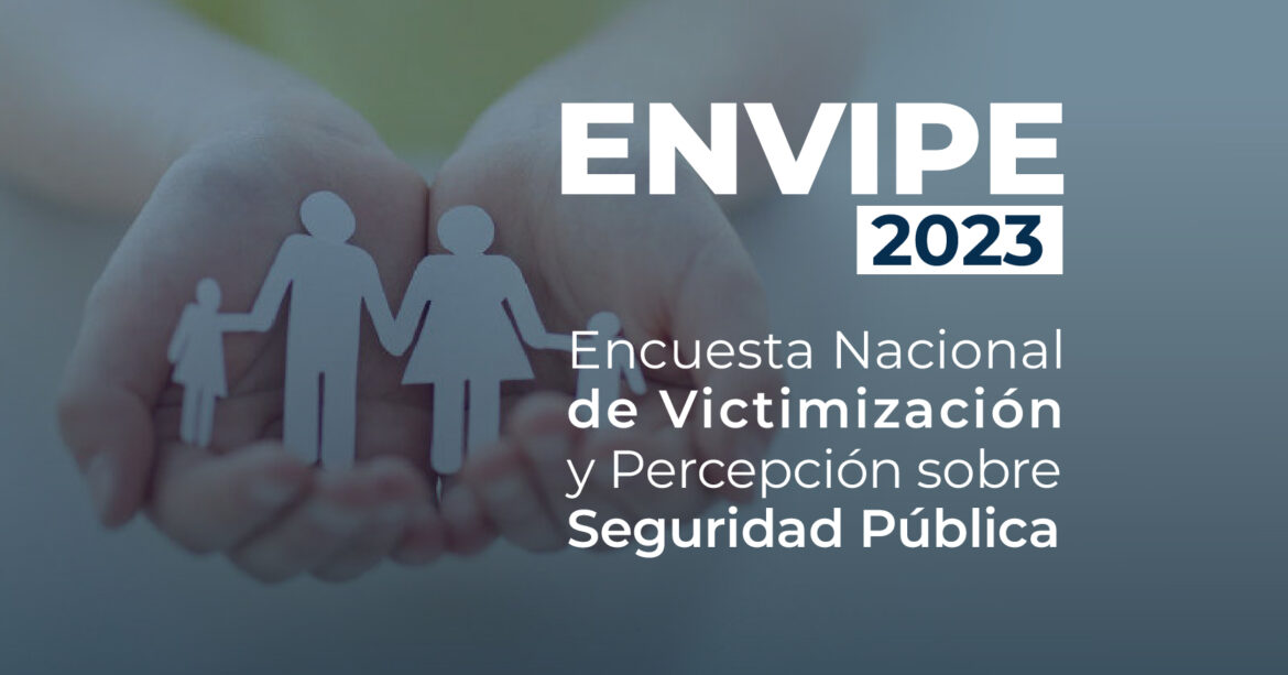 ENVIPE 2023 (Encuesta Nacional de Victimización y Percepción sobre Seguridad Pública)