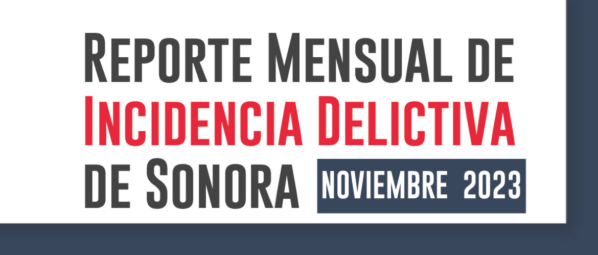 Incidencia Delictiva de Sonora (Noviembre 2023) 