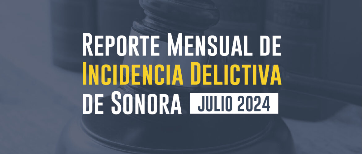 INCIDENCIAS DELICTIVAS DE HERMOSILLO (JULIO 2024)