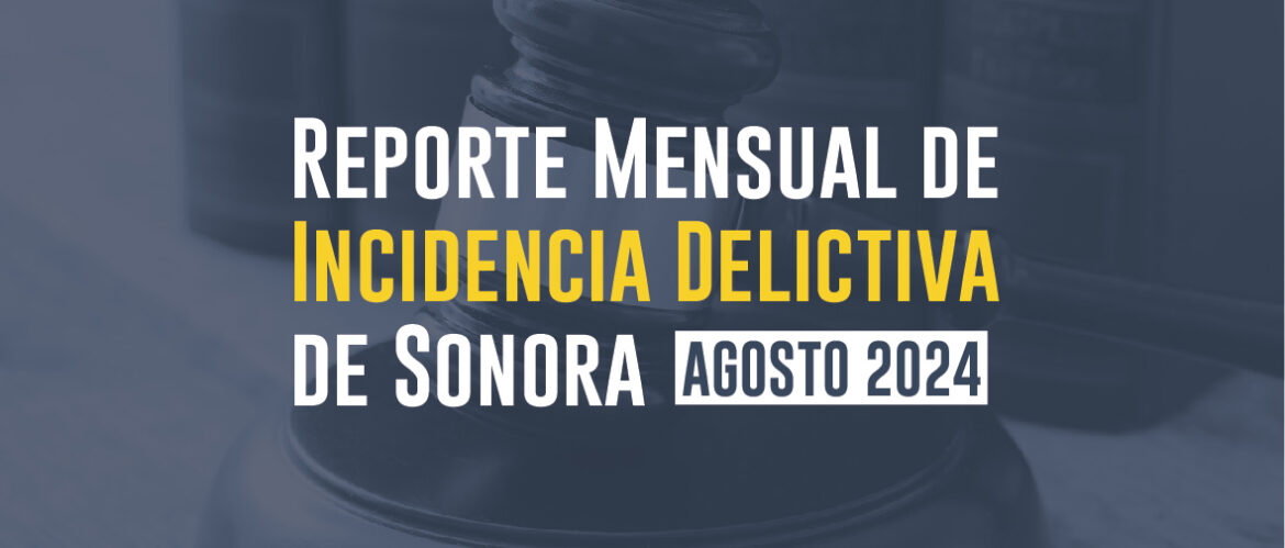 Incidencias Delictivas de Sonora (Agosto 2024)