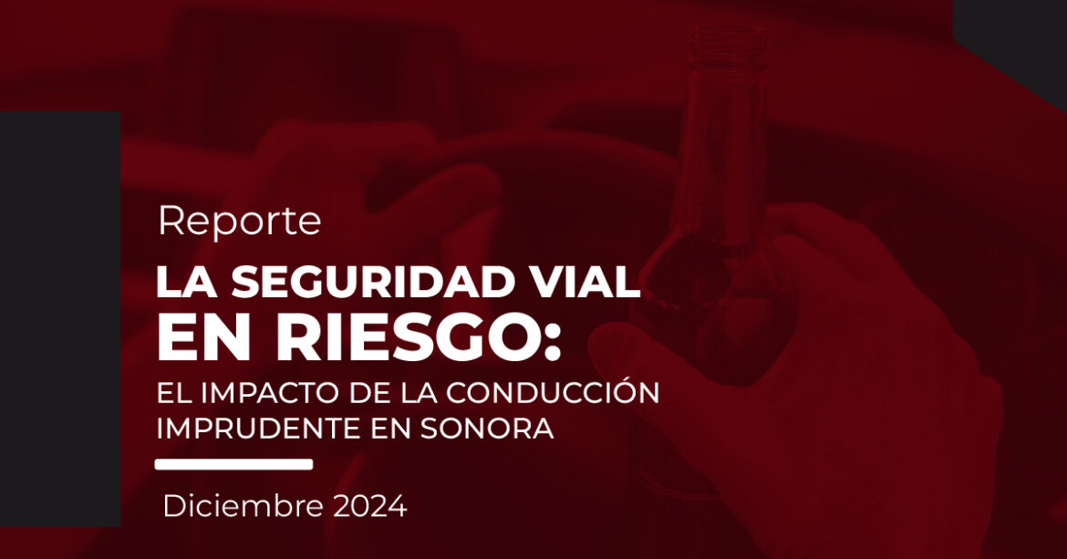 La seguridad vial en riesgo: El impacto de la conducción imprudente en Sonora