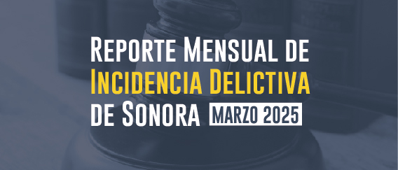 Incidencias Delictivas de Sonora (Marzo 2025)  