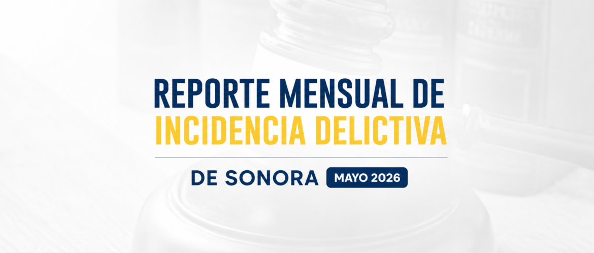 Reporte Mensual de incidencia Delictiva de Sonora